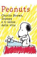 Peantus.Charlie brown,Snoopy E Il Senso Della Vita