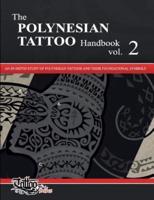 The POLYNESIAN TATTOO Handbook Vol.2: An in-depth study of Polynesian tattoos and their foundational symbols