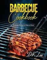 Barbecue Cookbook: Delicious Recipes to Make at Home