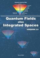 Quantum Fields alias Integrated Fields: Version 2.0