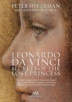 LEONARDO DA VINCI - THE SECRETS OF THE LOST PRINCESS