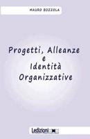 Progetti, Alleanze E Identit Organizzative