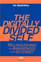 The Digitally Divided Self