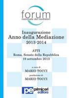 Inaugurazione Anno Della Mediazione 2013-2014. Atti.