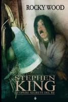 Stephen King. Le Opere Perdute Del Re