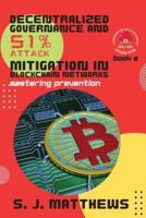 Decentralized Governance and 51% Attack Mitigation in Blockchain Networks
