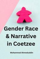 Gender Race & Narrative in Coetzee