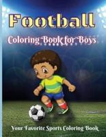 Football Coloring Book for Boys : A Beautiful Collection of Soccer coloring book for kids all ages, boys and girls   Soccer Lovers Colouring Book for ... Players, Boys &amp; Girls