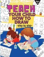 TEACH YOUR CHILD HOW TO DRAW Step by Step