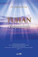 TUHAN Penyembuh: God the Healer (Malay)