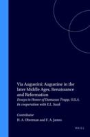 Via Augustini: Augustine in the Later Middle Ages, Renaissance and Reformation