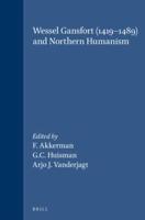 Wessel Gansfort (1419-1489) and Northern Humanism