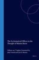 The Ecclesiastical Offices in the Thought of Martin Bucer