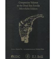 Companion Volume to the Dead Sea Scrolls on Microfiche Edition