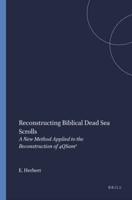 Reconstructing Biblical Dead Sea Scrolls