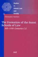 The Formation of the Sunni Schools of Law, 9Th-10Th Centuries C.E