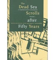 The Dead Sea Scrolls After Fifty Years V. 1