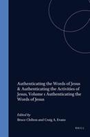 Authenticating the Words of Jesus & Authenticating the Activities of Jesus, Volume 1 Authenticating the Words of Jesus