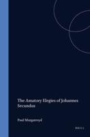 The Amatory Elegies of Johannes Secundus