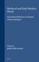 Medieval and Early Modern Ritual: Formalized Behavior in Europe, China and Japan