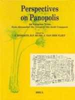 Perspectives on Panopolis: An Egyptian Town from Alexander the Great to the Arab Conquest