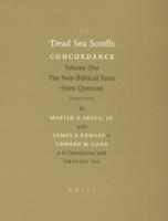 The Dead Sea Scrolls Concordance. Volume One The Non-Biblical Texts from Qumran
