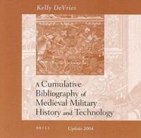 A Cumulative Bibliography of Medieval Military History and Technology (Update, 2004), Volume Institutional License (1-5 Users)