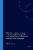 Byzantine Authors: Literary Activities and Preoccupations