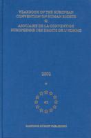 Yearbook of the European Convention on Human Rights/Annuaire De La Convention Europeenne Des Droits De L'homme, Volume 45 (2002)