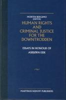 Human Rights and Criminal Justice for the Downtrodden