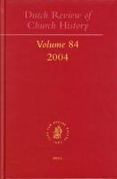 Dutch Review of Church History, Volume 84 (2004)