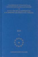 Yearbook of the European Convention on Human Rights/Annuaire De La Convention Europeenne Des Droits De L'homme, Volume 46 (2003)