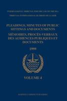 Pleadings, Minutes of Public Sittings and Documents / Mémoires, Procès-Verbaux Des Audiences Publiques Et Documents, Volume 4 (1999)