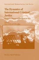 The Dynamics of International Criminal Justice