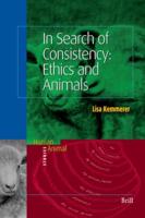 In Search of Consistency: Ethics and Animals