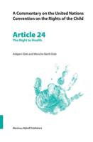 A Commentary on the United Nations Convention on the Rights of the Child, Article 24: The Right to Health