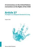 A Commentary on the United Nations Convention on the Rights of the Child, Article 27: The Right to an Adequate Standard of Living