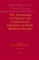 Dutch Review of Church History, Volume 85: The Formation of Clerical and Confessional Identities in Early Modern Europe