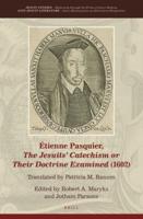 Étienne Pasquier, The Jesuits' Catechism or Their Doctrine Examined (1602)