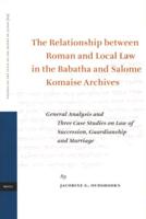 The Relationship Between Roman and Local Law in the Babatha and Salome Komaise Archives