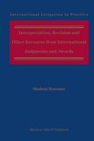 Interpretation, Revision and Other Recourse from International Judgments and Awards