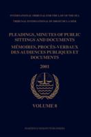 Pleadings, Minutes of Public Sittings and Documents / Mémoires, Procès-Verbaux Des Audiences Publiques Et Documents, Volume 8 (2001)