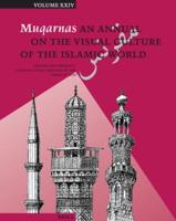Muqarnas Volume 24 History and Ideology - Architectural Heritage of the "Lands of Rum"