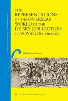 The Representations of the Overseas World in the De Bry Collection of Voyages (1590-1634)