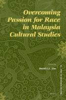 Overcoming Passion for Race in Malaysia Cultural Studies