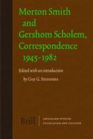 Morton Smith and Gershom Scholem, Correspondence 1945-1982