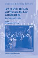 Law at War: The Law as It Was and the Law as It Should Be