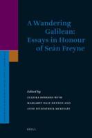 A Wandering Galilean: Essays in Honour of Seán Freyne