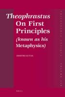 Theophrastus On First Principles (Known as His Metaphysics)