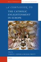 A Companion to the Catholic Enlightenment in Europe